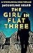 The Girl in Flat Three: A Gripping Psychological Crime Thriller with a Twist You Won’t See Coming (A Denman & Tallis Cotswold Crime Thriller Book 1)