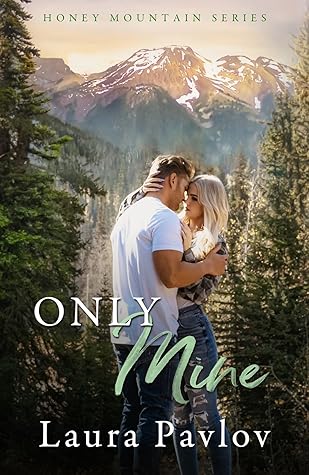 Only Mine (Honey Mountain, #5)