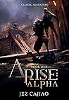 Arise: Alpha: A D...