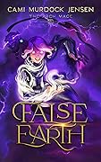 False Earth: A YA Fantasy Adventure to the Planet of the Demon Overlord