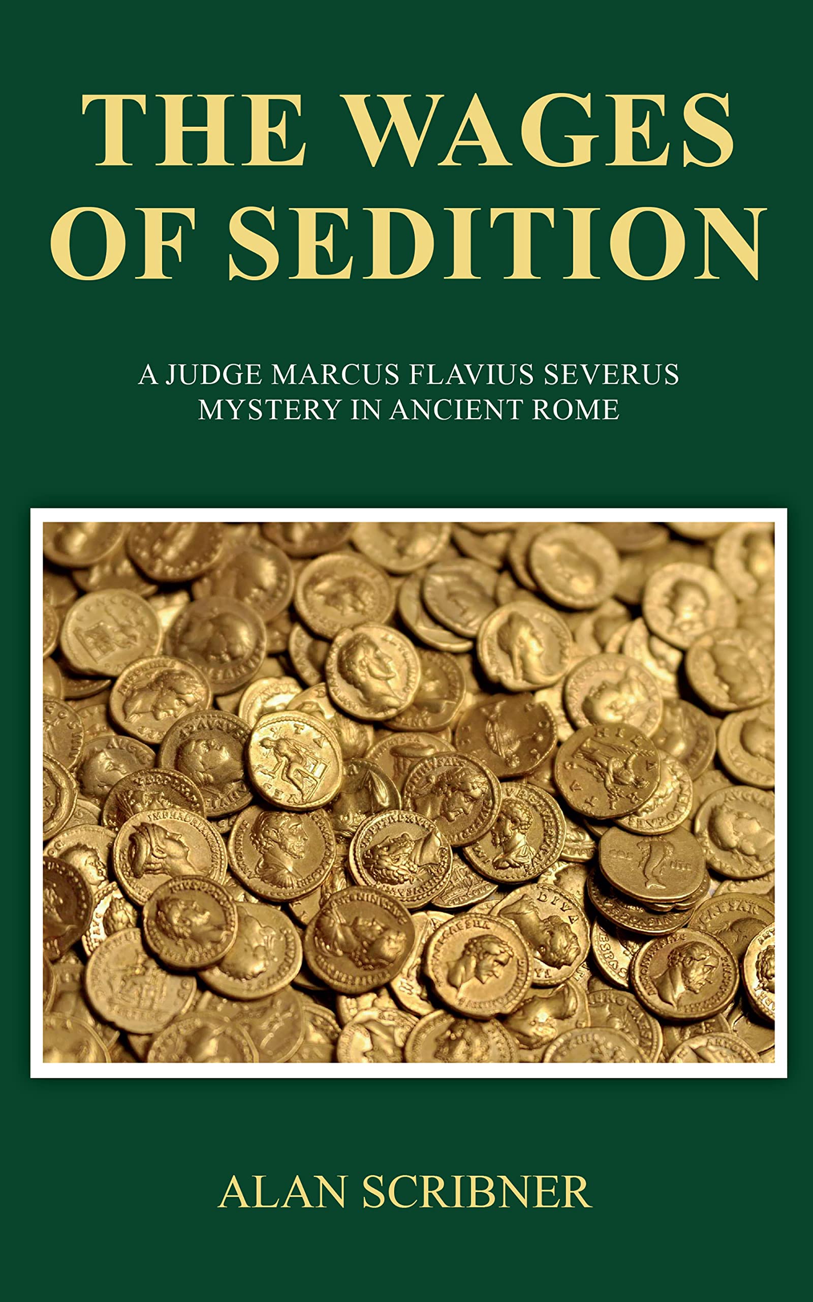 The Wages of Sedition: A Judge Marcus Flavius Severus Mystery in Ancient Rome (Kindle Edition)