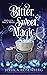 Bitter, Sweet, Magic (Baking Up a Magical Midlife #3)