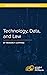Technology, Data, and Law