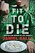 Fit to Die