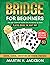 Bridge for Beginners by Martin H. Jackson