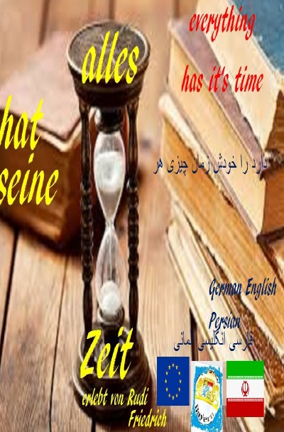 Alles hat seine Zeit everything has it's time German English Persian: Rettung ist möglich