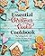The Essential Christmas Cookie Cookbook : The Baking Book With Over 100 Recipes for the Holidays