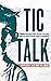 Tic Talk by Piper Gibson