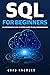 SQL for Beginners: An Informative and In-depth Guide to SQL Programming