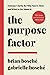 The Purpose Factor: Extreme Clarity for Why You’re Here And What to Do About It