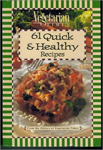 Vegetarian Times. Sixty One Quick and Healthy Recipes (Hardcover)