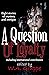 A Question of Loyalty by W.A. Grüppe