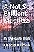 A Not So Brilliant Madness:...