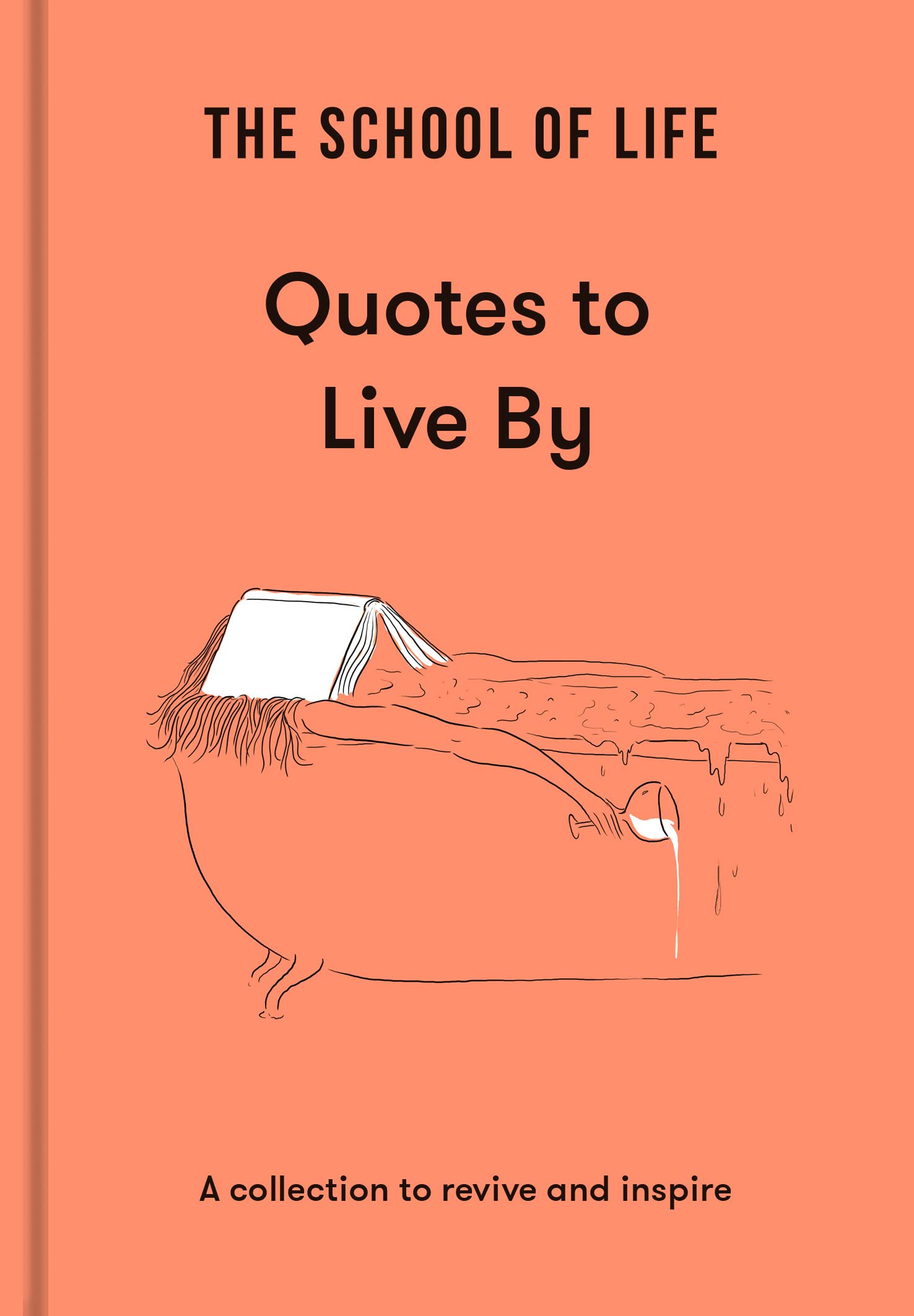 The School of Life: Quotes to Live By: A collection to revive and inspire (Kindle Edition)