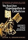 The Road from Hyperpapalism to Catholicism by Peter Kwasniewski