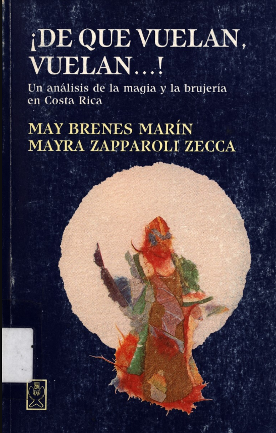 De que vuelan, vuelan-- !: Un análisis de la magia y la brujería en Costa Rica
