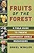 Fruits of the Forest: A Fie...