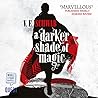 A Darker Shade of Magic by V.E. Schwab