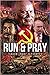 Run and Pray