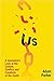 Us: A Journalist’s Look at ...