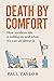 Death by Comfort: How modern life is killing us and what we can do about it