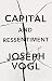 Capital and Ressentiment by Joseph Vogl