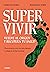 Supervivir. Vuelve al origen y recupera tu salud: Reconecta con la naturaleza y aleja la enfermedad (Spanish Edition)