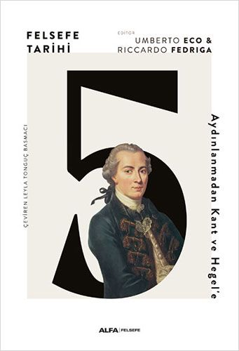 Felsefe Tarihi #5 - Aydınlanmadan Kant ve Hegel'e (Hardcover)