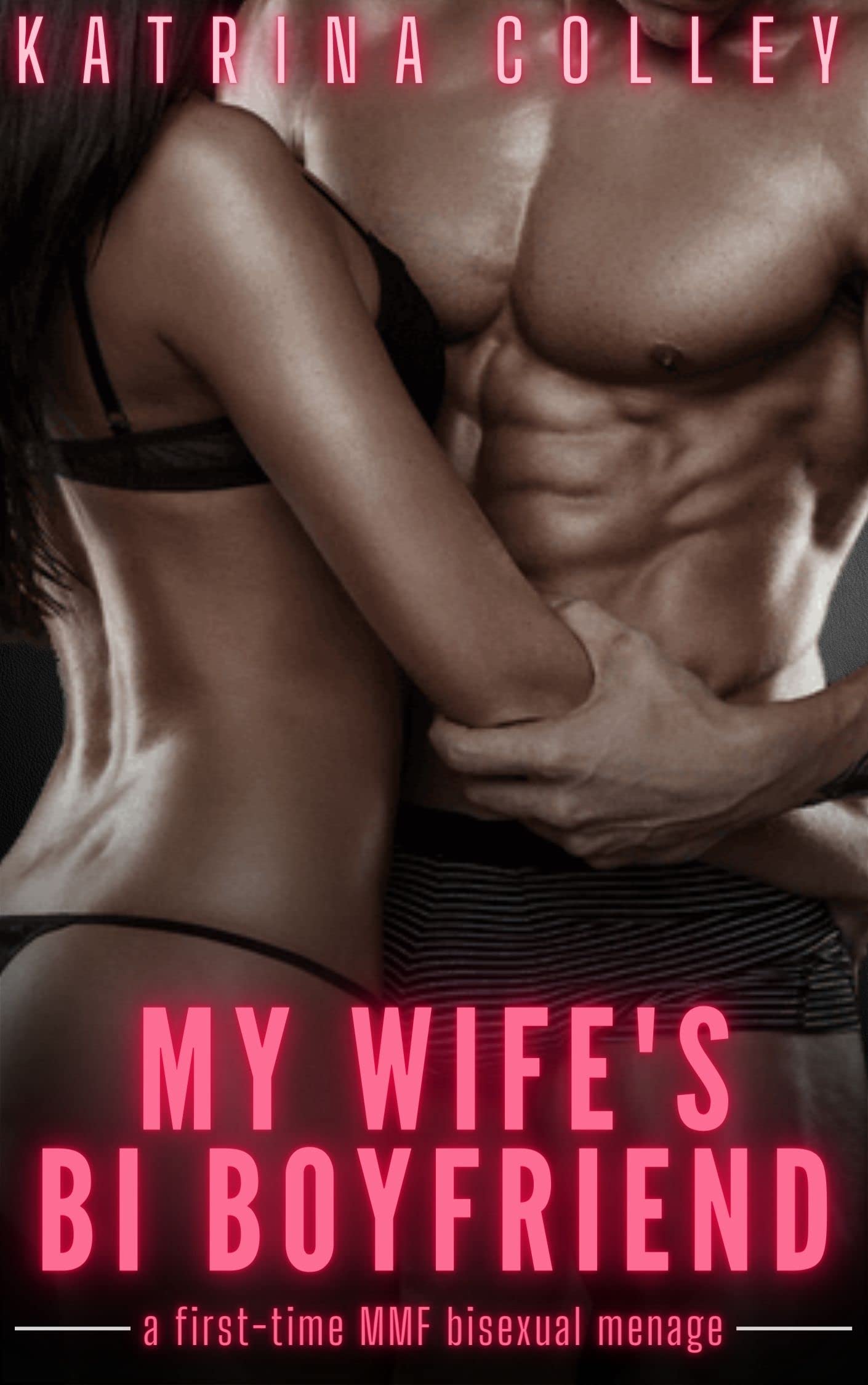 My Wife's Bi Boyfriend: A First-Time MMF Bisexual Menage (MMF Bisexual Erotic Short Stories)