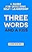 Three Words and a Kiss by Todd Wright