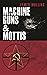 Machine Guns & Mottis (Wint...