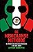 De Mexicaanse methode. De opmars van Mexicaanse drugskoks in de Lage Landen