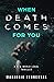 When Death Comes For You