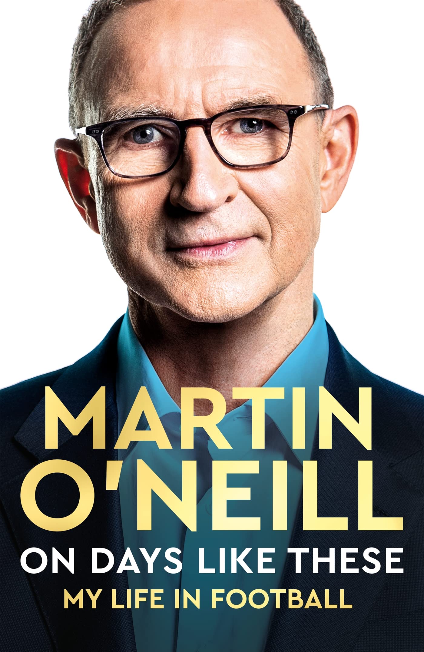 On Days Like These: The Incredible Autobiography of a Football Legend (Kindle Edition)