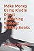 Make Money Using Kindle Dir...