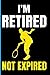 I'M Retired Not Expired: Te...