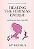 Healing The Feminine Energy...