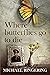 Where Butterflies Go to Die