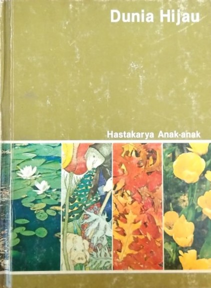 Dunia Hijau (Hastakarya Anak-anak, #6)