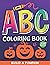 Build a Pumpkin ABC Coloring Book for Kids: Learn the alphabet with big letters this Halloween, for preschoolers & kindergarteners (ages 2-5) (Fall Books for Kids)