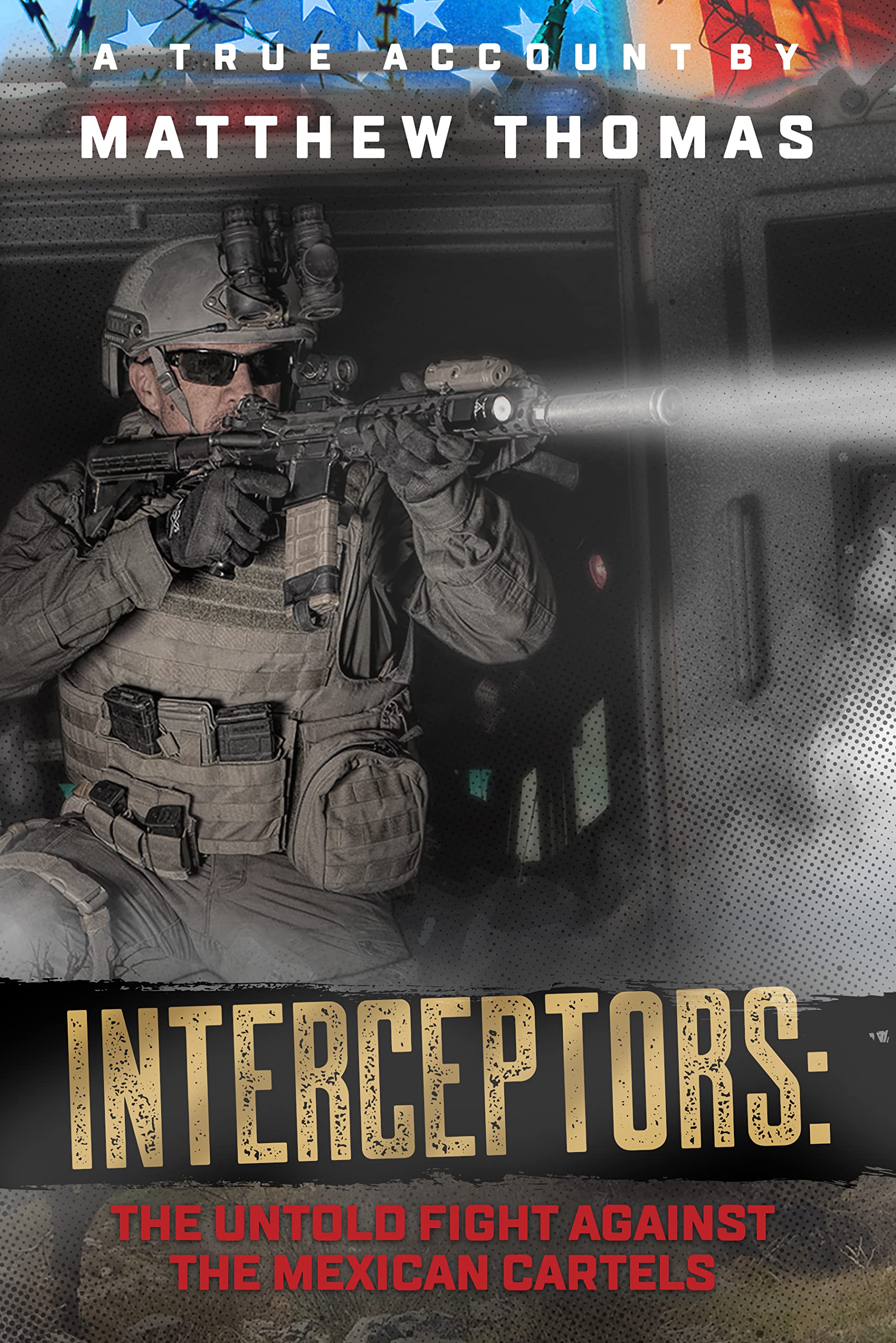 Interceptors: The Untold Fight Against the Mexican Cartels (Kindle Edition)