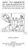 How to Observe in Archaeology: Suggestions for Travellers in the Near and Middle East