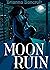 Moon Ruin by Brianna Bancroft
