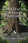 Child of the Dragon Prophecy by Effie Joe Stock