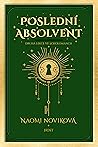Poslední absolvent by Naomi Novik