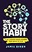 The Story Habit: How Leader...