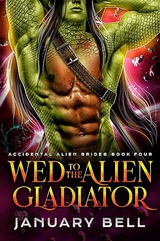 Wed to the Alien Gladiator (Accidental Alien Brides, #4)