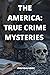The America: True crime mys...