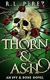 Thorn & Ash (Ivy & Bone, #2) Thorn & Ash (Ivy & Bone, #2)
