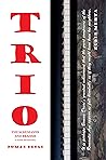 Trio: A Novel Bio...
